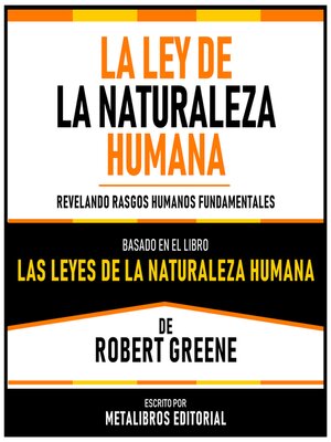 cover image of La Ley De La Naturaleza Humana--Basado En El Libro Las Leyes De La Naturaleza Humana De Robert Greene